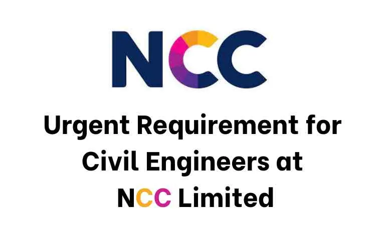 Urgent Requirement for Civil Engineers at NCC Limited