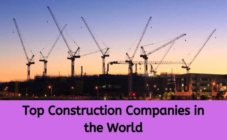 Best construction companies in the world