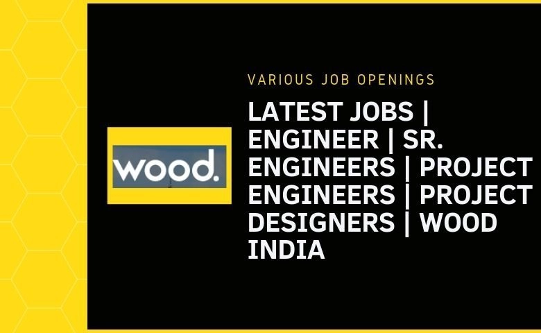 latest job in wood India 2019