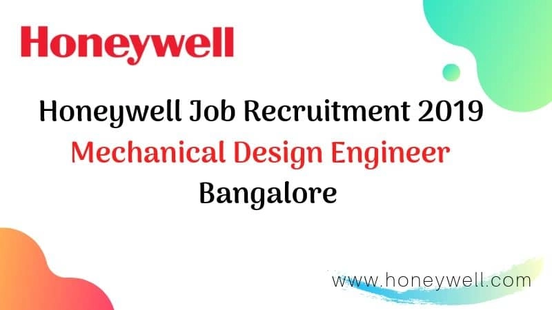 Honeywell Job Recruitment 2019 Mechanical Design Engineer Bangalore