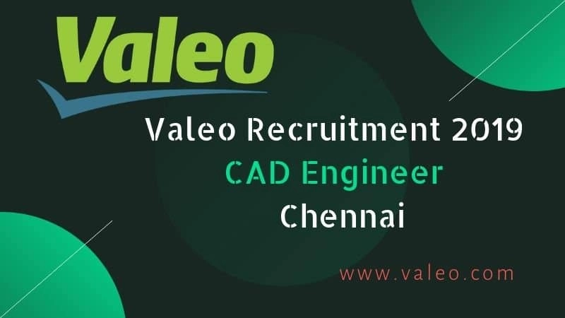 Valeo Job Recruitment 2019 CAD Engineer Chennai