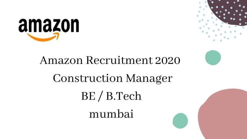 Amazon Recruitment 2020 Construction Manager