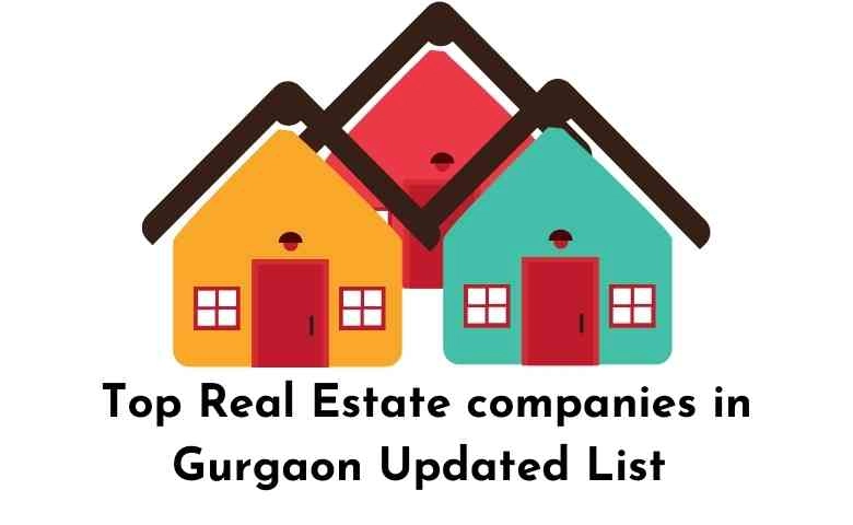 Real Estate companies in Gurgaon Updated List 2021