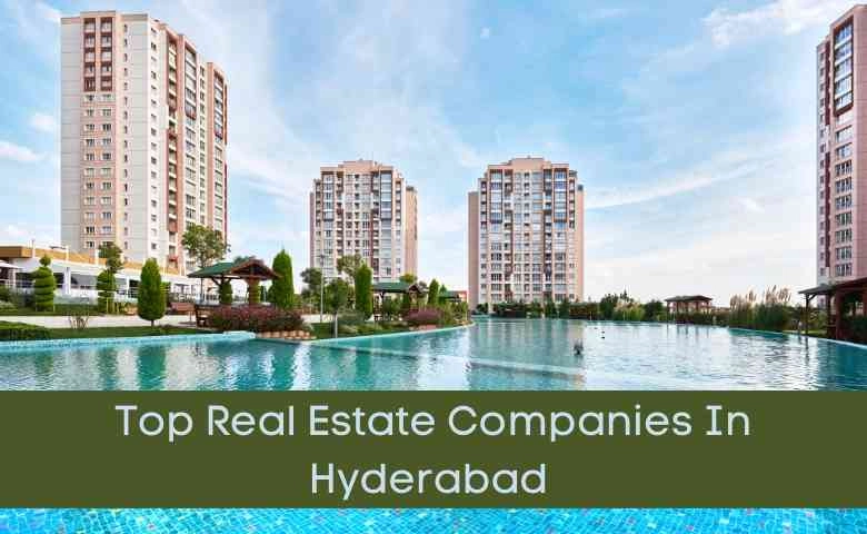 Real Estate Companies In Hyderabad 2020 updated list