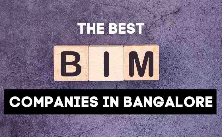 The top BIM Companies in Bangalore
