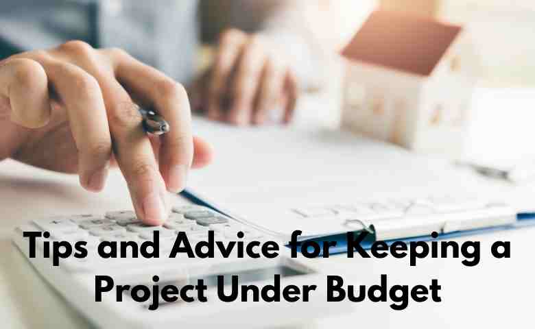 Tips to Keep a Project Under Budget