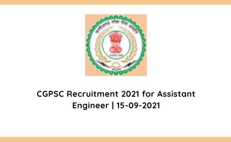 CGPSC Recruitment 2021 for Assistant Engineer | 15-09-2021