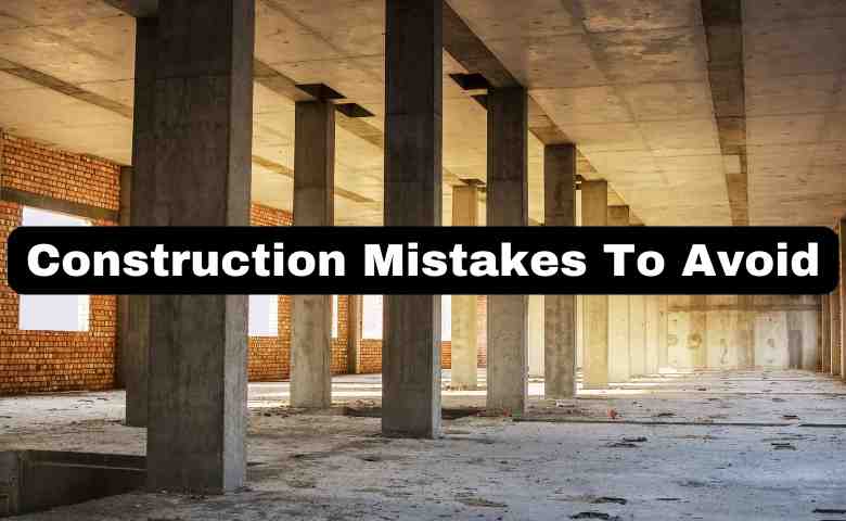 Construction Mistakes