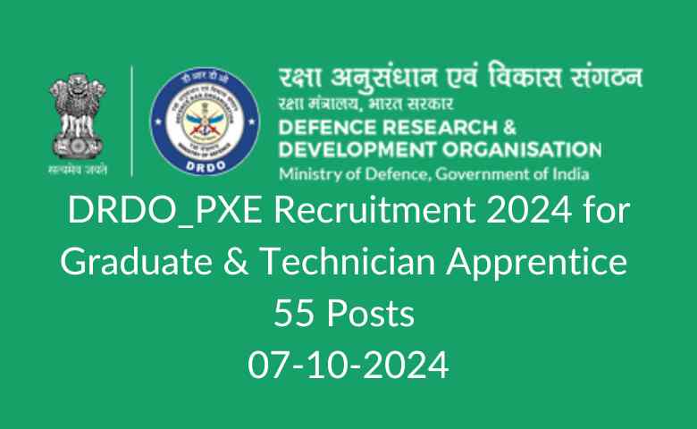 DRDO_PXE Recruitment 2024 for Graduate & Technician Apprentice 55 Posts 07-10-2024