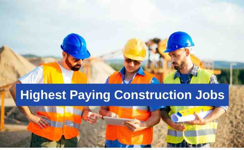 Highest Paying Construction Jobs