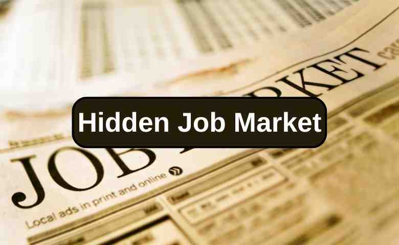 10 Ways To Find Jobs Through The Hidden Job Market