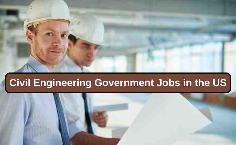 Civil Engineering Government Jobs in the US [Guide for 2023]