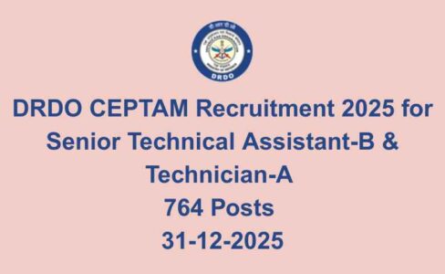 DRDO CEPTAM Recruitment 2025 for Senior Technical Assistant-B & Technician-A 764 Posts 31-12-2025