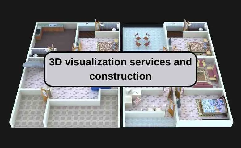 3D visualization services and construction