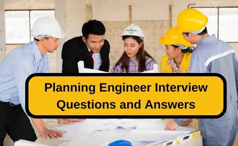Planning Engineer Interview Questions and Answers