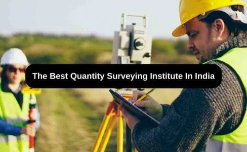 Quantity Surveying Institute In India [2022 Updated List]