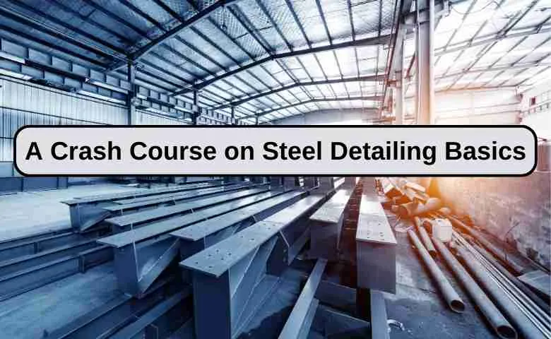 steel detailing basics