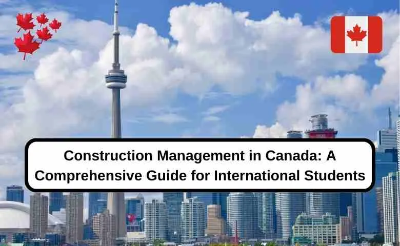 Cover image of a comprehensive guide for international students exploring construction management in Canada, showcasing a diverse group of students in hard hats with Canadian flag in the background.