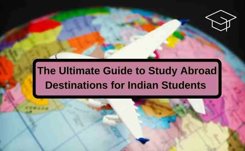 Study abroad destination countries for Indian students