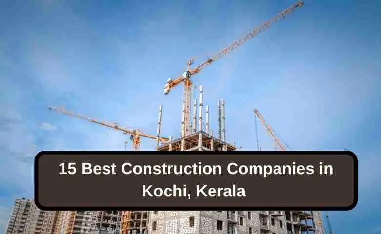 top construction companies cochin, kerala
