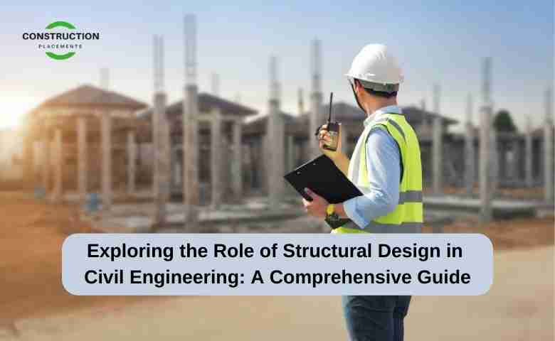 Exploring the Role of Structural Design in Civil Engineering