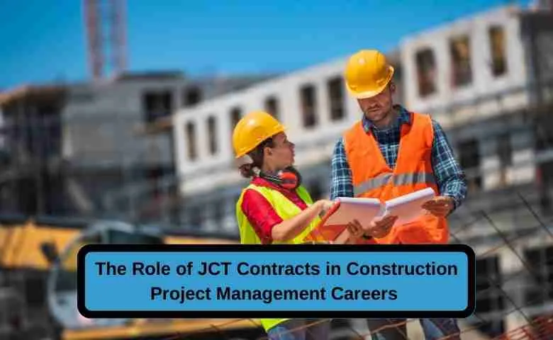 The Role of JCT Contracts in Construction Project Management Careers 