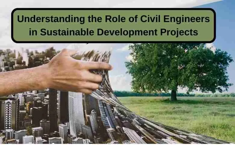 Diagram of a sustainable development project, with indicators for economic, social, and environmental considerations, highlighting the role of civil engineers in the project's planning and implementation.