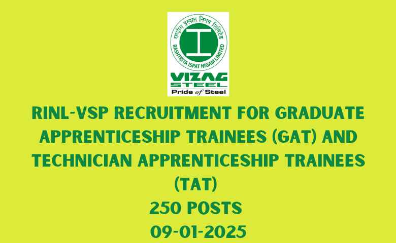 RINL-VSP Recruitment for Graduate Apprenticeship Trainees (GAT) and Technician Apprenticeship Trainees (TAT) 250 Posts 09-01-2025