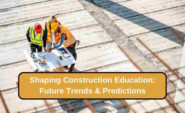 Future Trends in Construction Education