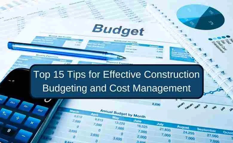 Tips for Effective Construction Budgeting and Cost Management
