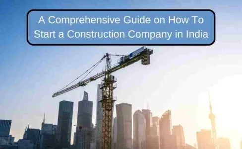 How To Start a Construction Company in India