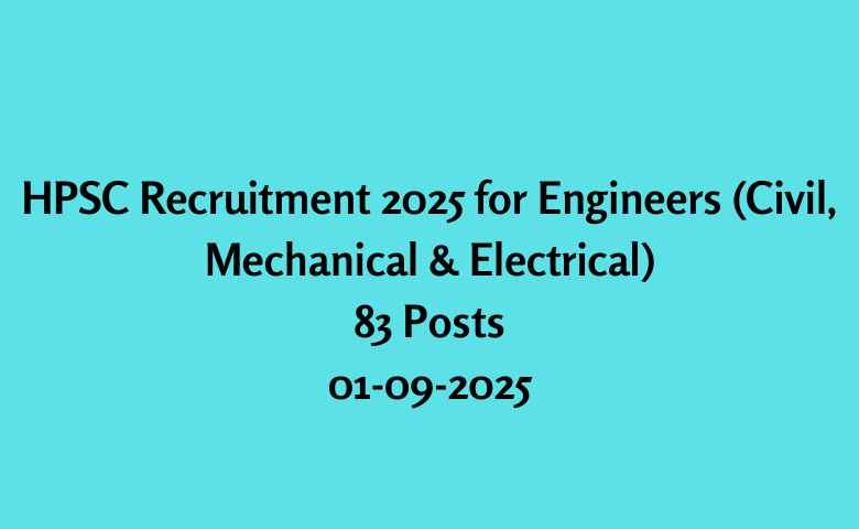 HPSC Recruitment 2025 for Engineers (Civil, Mechanical & Electrical ...
