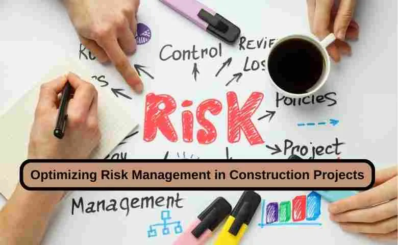 Advanced Risk Management Techniques in Modern Construction