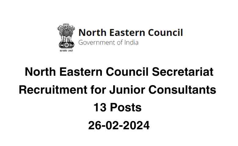 North Eastern Council Secretariat Recruitment for Junior Consultants 13 Posts 26-02-2024North Eastern Council Secretariat Recruitment for Junior Consultants 13 Posts 26-02-2024