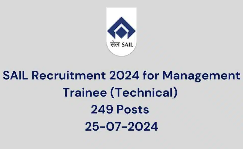 SAIL Recruitment 2024 for Management Trainee (Technical) 249 Posts 25-07-2024