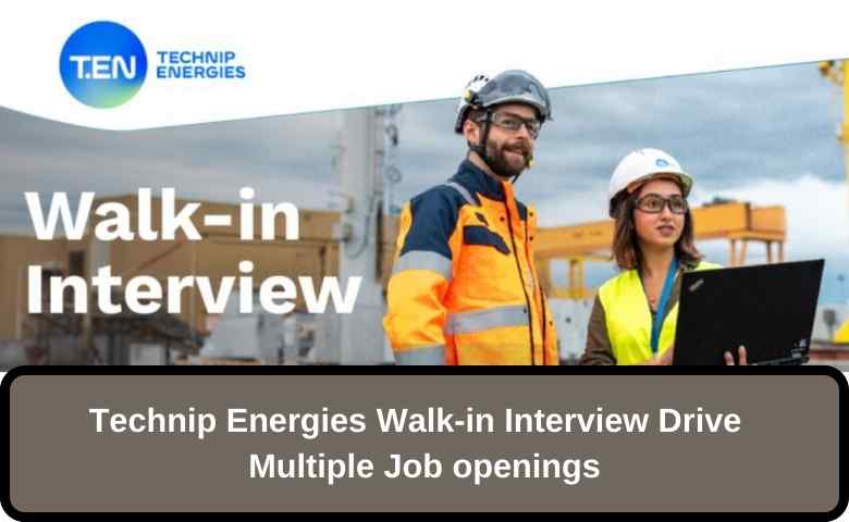 Technip Energies Walk-in Interview Drive Multiple Job openings