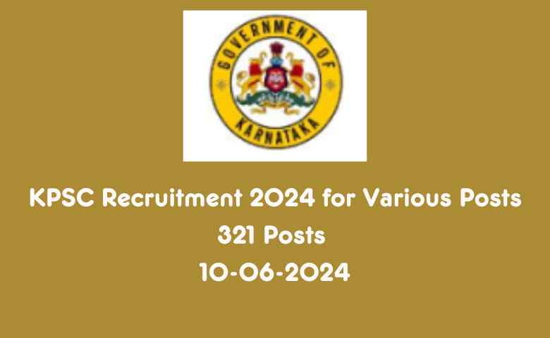 KPSC Recruitment 2024 for Various Posts 321 Posts 10-06-2024