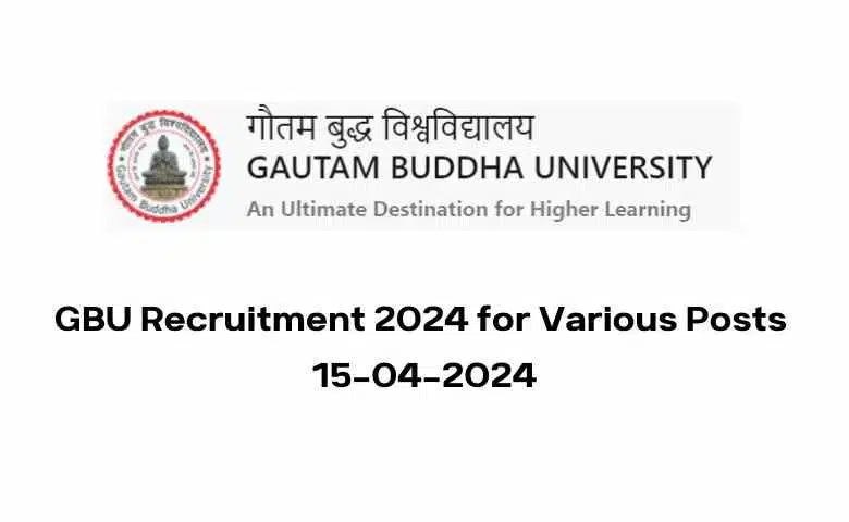 GBU Recruitment 2024 for Various Posts | 15-04-2024