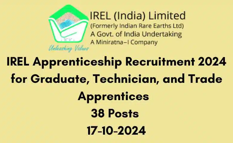 IREL Apprenticeship Recruitment 2024 for Graduate, Technician, and Trade Apprentices 38 Posts 17-10-2024