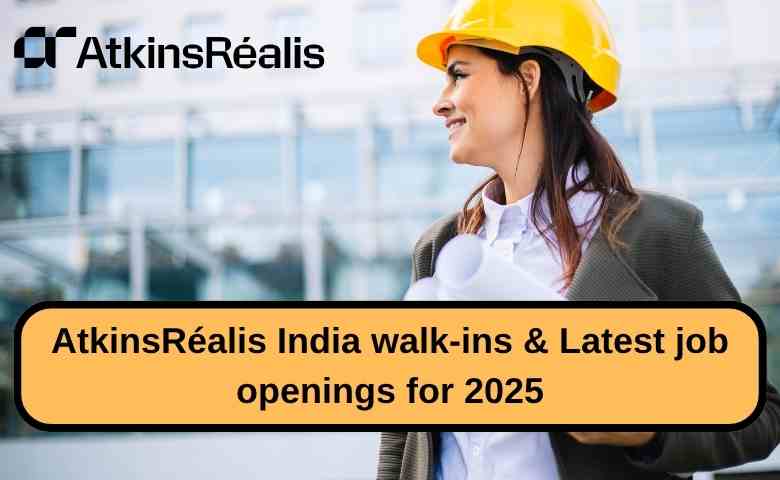 AtkinsRealis India walk-ins & Latest job openings for 2025