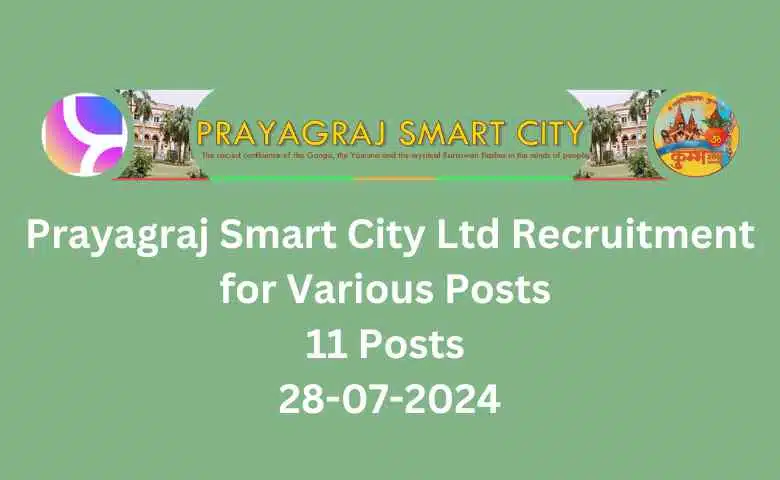 Prayagraj Smart City Ltd Recruitment for Various Posts 11 Posts 28-07-2024