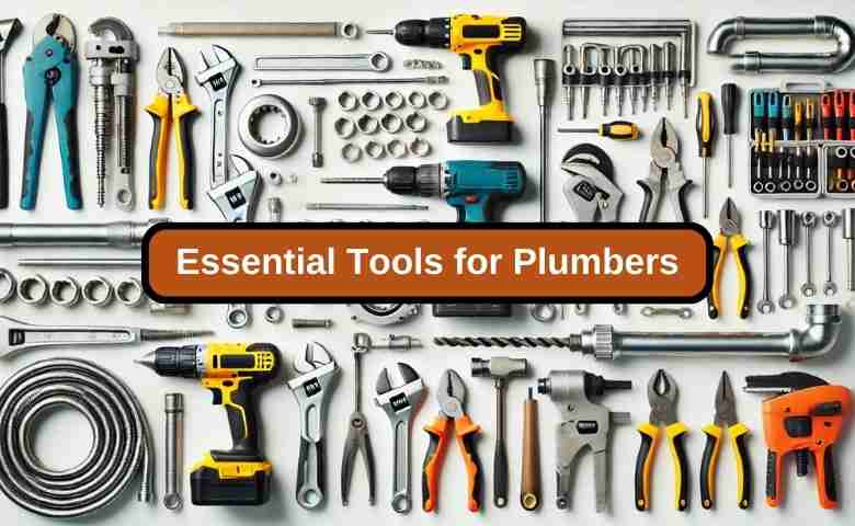 Essential plumbing tools for professional plumbers in 2024, including wrenches, pliers, and power tools