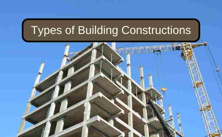 Types of Building Constructions