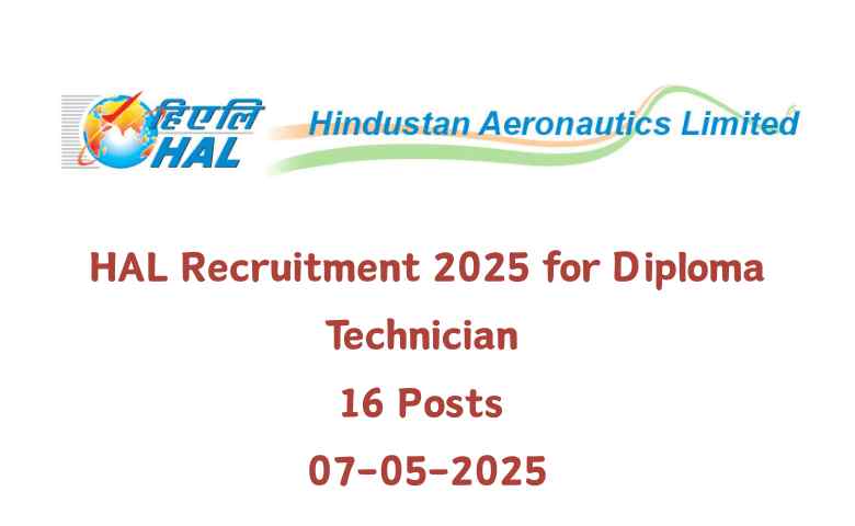HAL Recruitment 2025 for Diploma Technician 16 Posts 07-05-2025