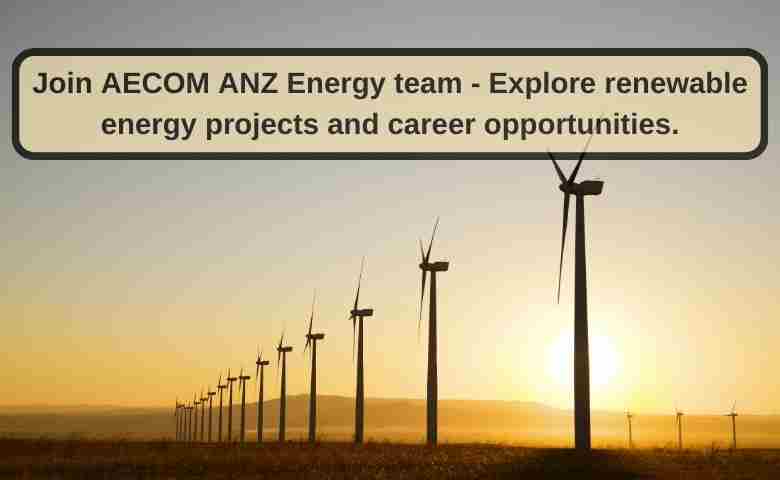 Explore career opportunities with AECOM ANZ Energy team in renewable energy and sustainable energy systems.