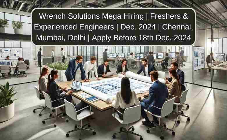 Engineering Jobs at Wrench Solutions Freshers & Experienced Dec. 2024 Chennai, Mumbai, Delhi