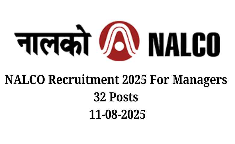 NALCO Recruitment 2025 For Managers 32 Posts 11-08-2025