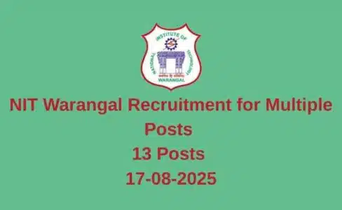 NIT Warangal Recruitment for Multiple Posts 13 Posts 17-08-2025