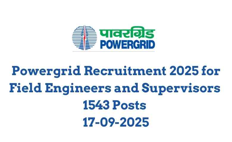 Powergrid Recruitment 2025 for Field Engineers and Supervisors 1543 Posts 17-09-2025
