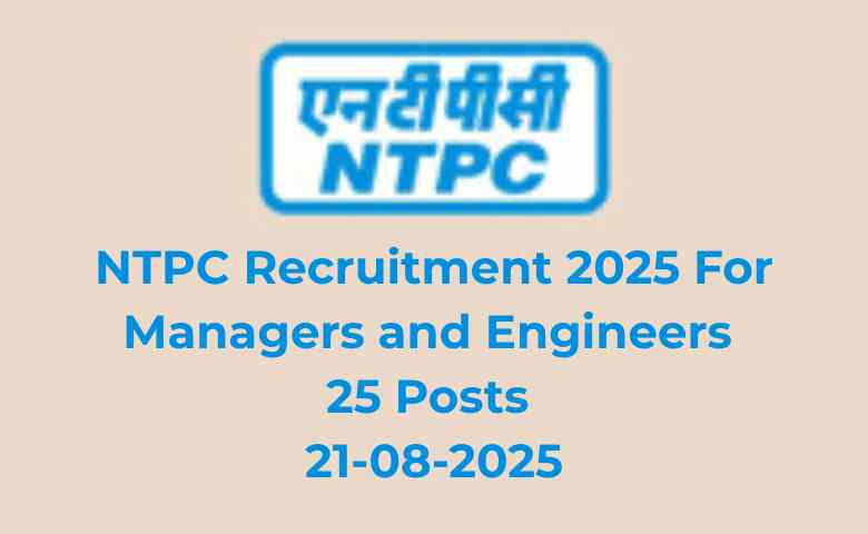 NTPC Recruitment 2025 For Managers and Engineers 25 Posts 21-08-2025